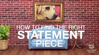 What's Hanging: Find The Right Statement Piece