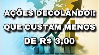 AÇÕES DECOLANDO E QUE CUSTAM MENOS DE 3 REAIS!! - Adriano Santos