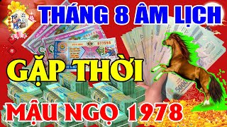 Tử Vi Tháng 8 Âm Lịch Tuổi Mậu Ngọ 1978, Nổ Lộc Trúng Lớn, Tay Cầm TIỀN QUYỂN, TRẢ SẠCH NỢ, Giàu To