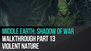 Middle Earth: Shadow of War - Walkthrough Part 13 - Violent Nature