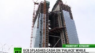 Euro Babel: 'Palace' for central bank drains funds amid harsh times