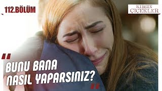 Serkan’a her şeyi anlatan Cemre! - Kırgın Çiçekler 112.Bölüm