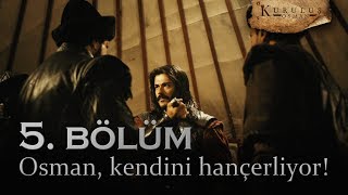 Madem kan istersin, alsana kan! - Kuruluş Osman 5. Bölüm