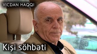 Kişi söhbəti - Vicdan haqqı (59-cu bölüm, fraqment)