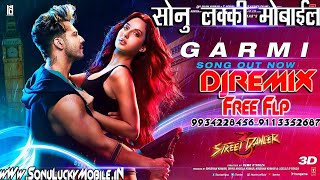 Garmi Song  Street Dancer 3D  DJ REMIX SonuLuckyMobile Varun D, Nora F, Shraddha K, Badshah, Neha K