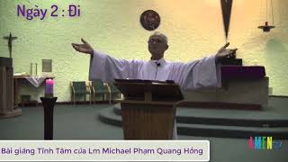 Ba ngày Tĩnh Tâm với Lm Michael Phạm Quang Hồng - Ngày 2 Đi