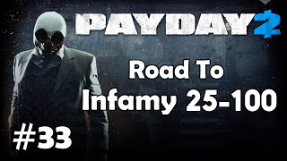 Payday 2: Road To Infamy 25-100 - Part 33 - Double Buddy Builds