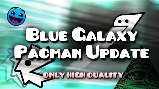 Blue Galaxy | TexturePack PacMan Update | PC - Steam [Geometry Dash 2.0]