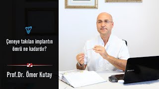 Çeneye takılan implantın ortalama ömrü ne kadardır?