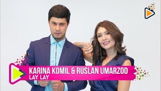 Karina Komil & Ruslan Umarzod - Lay lay (Teaser) | Карина Комил ва Руслан Умарзод - Лай лай