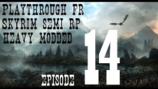 [Playthrough 1080p FR]~TES V Skyrim Moddé Semi-RP Ultra HD++~Episode 14 [Daft Hunk]