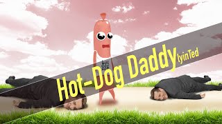 Hot Dog Daddy Ep 04 (Lyin Ted Edition)