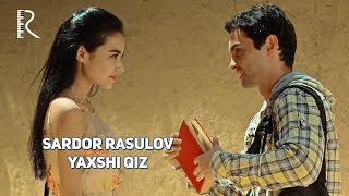 Sardor Rasulov - Yaxshi qiz | Сардор Расулов - Яхши киз