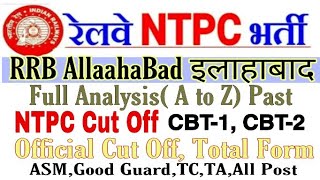 RRB NTPC CUT OFF ALLAAHABAD WITH FULL ANALYSIS | RRB NTPC CBT1 CUT OFF | RRB NTPC CBT2 CUT OFF