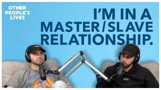 I'm In A Master/Slave Relationship
