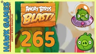 Angry Birds Blast Level 265 - 3 Stars Walkthrough, No Boosters