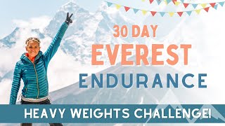 30 DAY EVEREST ENDURANCE Heavy Weights - FREE Workout Challenge