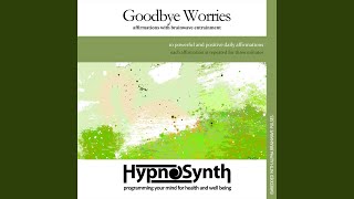 Goodbye Worries: Affirmations With Brainwave Entrainment