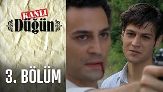 Kanlı Düğün 3. Bölüm