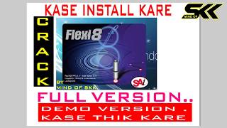 HOW TO INSTALL FULL FLEXI VERSION..by in windows 7 (32bit)