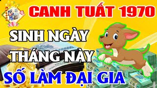 Tuổi Canh Tuất 1970 Sinh Ngày Này Tháng Này, Mang Mệnh TÀI PHÚ, Có Số Làm ĐẠI GIA | TỬ VI TÀI LỘC