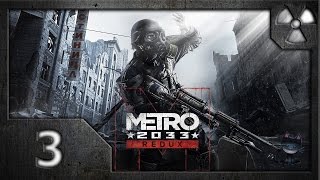 Метро 2033. Возвращение (Metro 2033 Redux). Прохождение. Часть 3. Базар.