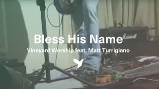 Bless His Name - Vineyard UK - from Love Divine