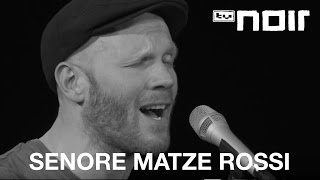Senore Matze Rossi - Best Friends (live bei TV Noir)