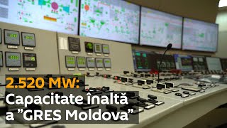 2.520 MW: Capacitate înaltă a ”GRES Moldova”