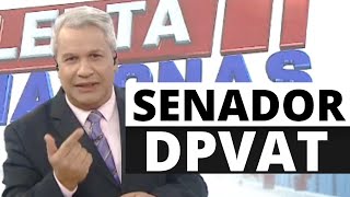 SENADOR DPVAT ESTÁ SE ESCONDENDO