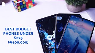 Best phones under $275/₦100,000 - A phone for every budget