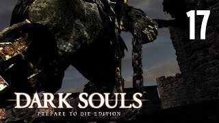 Dark Souls #17 - New Londo Ruins, Inside Sen's Fortress