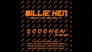 Willie Hen - Stupid High - 2000 & Hen