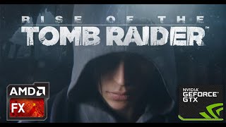 Rise of the Tomb Raider - FX 4300 - GTX 750 TI 2GB