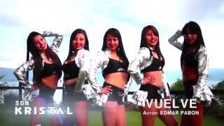 VUELVE - SON KRISTAL ((( VIDEO OFFICIAL )))
