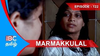 Marmakkulal Thriller Serial | Episode 122 மர்மக்குழல் நெடுந்தொடர் - Marma Kulal IBC Tamil