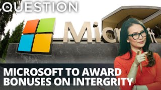 Microsoft begins to award bonuses based on ‘integrity’