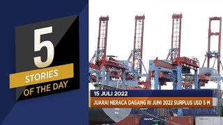 Neraca Dagang RI Juni 2022 Surplus Usd 5 M Hingga Pdb China Hanya Naik 0,4%