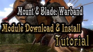 Mount & Blade: Warband - Module Download & Install Tutorial