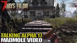 TALKING ALPHA 17 MADMOLE VIDEO | 7 Days to Die | Let's Play Gameplay Alpha 16 | S16.4E97
