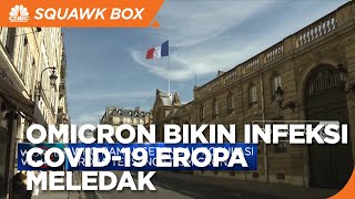 Omicron Bikin Infeksi Covid-19 Eropa Meledak