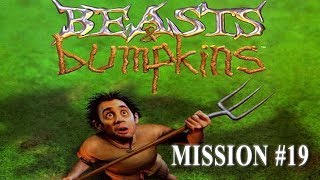 BEASTS AND BUMPKINS - Mission #19