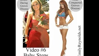 How I Conquered Graves Disease. Video 6: Baby Steps. Emily Reynolds Online Coach