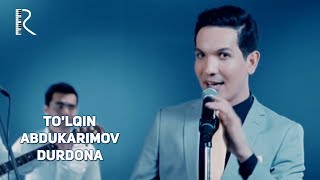 To'lqin Abdukarimov - Durdona | Тулкин Абдукаримов - Дурдона