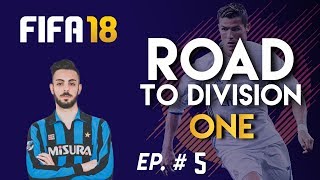 ALL'IMPROVVISO.. | ROAD TO DIVISION ONE #5 [FIFA 18]