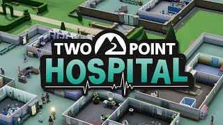 Two Point Hospital #2 - Please Ignore The Ghosts, Thank You!