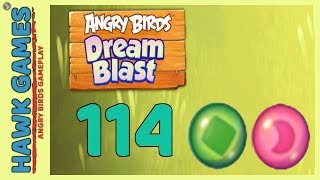 Angry Birds Dream Blast Level 114 - Walkthrough, No Boosters