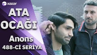 Ata Ocağı (488-ci seriya) ANONS