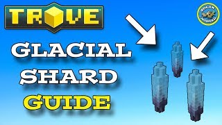Trove - Glacial Shard Farming Guide