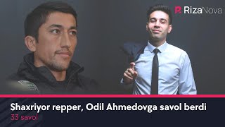 33 savol - Shahriyor repper, Odil Ahmedovga savol berdi